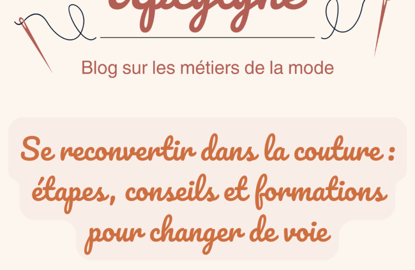 Se reconvertir dans la couture : étapes, conseils et formations pour changer de voie